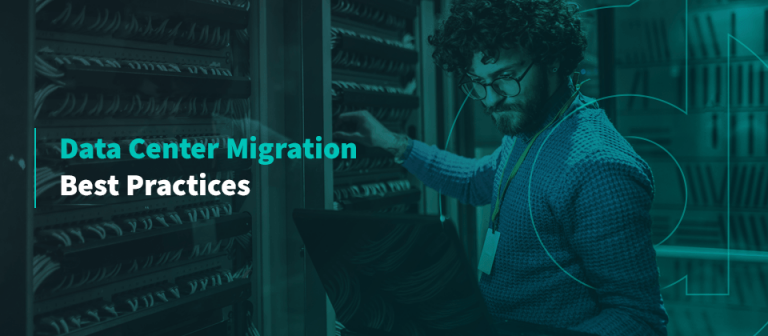 Data Center Migration | Best Practices & Tips