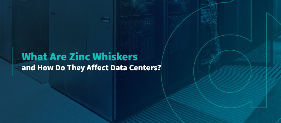 What Are Zinc Whiskers and How Do They Affect Data Centers?