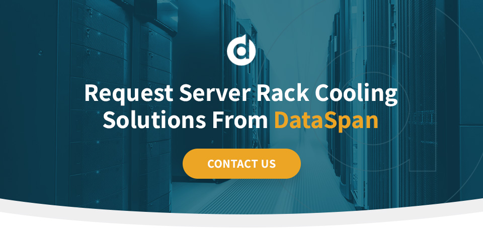 Request Server Rack Cooling Solutions From DataSpan
