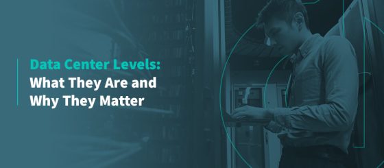 Data Center Levels: What They Are and Why They Matter