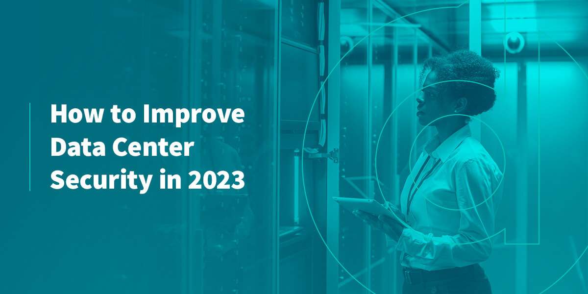 How to Improve Data Center Security in 2023 Dataspan