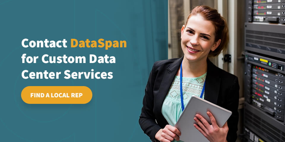 Contact DataSpan for Custom Data Center Services