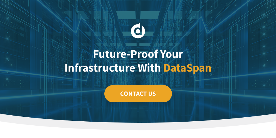 Future-Proof Your Infrastructure With DataSpan